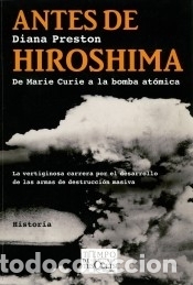 Libros: Antes de Hiroshima. De Marie Curie a la bomba at&oacute;mica - Foto 1