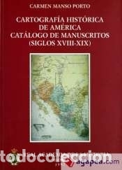 books: Cartograf&iacute;a de Am&eacute;rica, cat&aacute;logo de manuscritos (siglos XVIII-XIX) - Manso Porto, Carmen
