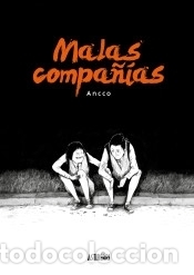 Libros: Malas compa&ntilde;&iacute;as - Ancco - Foto 1