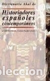 Libros: Diccionario Akal de Historiadores espa&ntilde;oles contempor&aacute;neos - Pasamar Alzuria, Gonzalo |Peir&oacute;