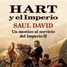 Libri: HART Y EL IMPERIO: UN MESTIZO AL SERVICIO DEL IMPERIO II - DAVID, SAUL. Lote 178911476