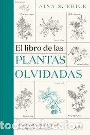 Libri: El libro de las plantas olvidadas - S. Erice, Aina