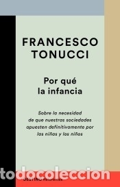 Libros: Por qu&eacute; la infancia - Tonucci, Francesco - Foto 1