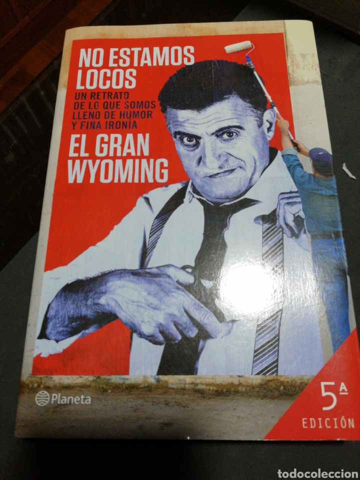Libros: NO ESTAMOS LOCOS., EL GRAN WYOMING - Foto 1