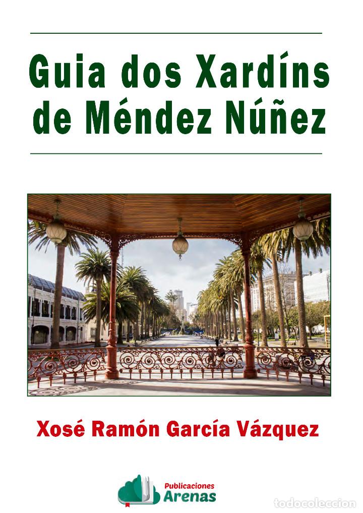 Libros: GUIA DOS XARDINS DE MENDEZ N&Uacute;&Ntilde;EZ. XOSE RAMON GARC&Iacute;A VAZQUEZ. PUBLICACIONES ARENAS