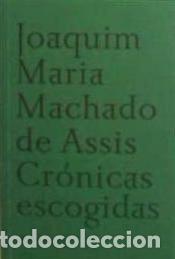 Libros: CRONICAS ESCOGIDAS (MACHADO DE ASSIS) - Foto 1
