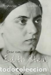 Libros: Orar con Edith Stein - Sancho Ferm&iacute;n, Francisco Javier - Foto 1