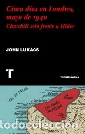 Livros: Cinco d&iacute;as en Londres, mayo de 1940 - Lukacs, John