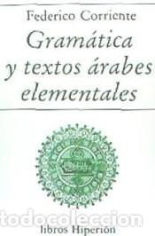Libros: Gram&aacute;tica y textos &aacute;rabes elementales - CORRIENTE, Federico - Foto 1