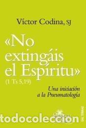 Libros: No exting&aacute;is el Esp&iacute;ritu - V&iacute;ctor Codina