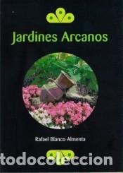 Libros: Jardines arcanos - Blanco Almenta, Rafael - Foto 1