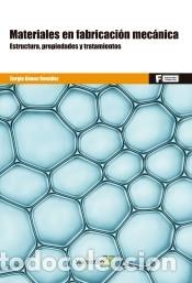 B&uuml;cher: *Materiales en fabricaci&oacute;n mec&aacute;nica.: Estructuras, propiedades y tratamientos - G&Oacute;MEZ GONZ&Aacute;LEZ,