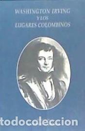 Livros: WASHINGTON IRVING Y LOS LUGARES COLOMBINOS.