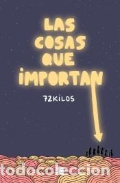 Libros: Las cosas que importan - 72 Kilos, - Foto 1