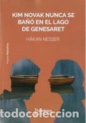 Libros: Kim Novak nunca se ba&ntilde;&oacute; en el lago de Genesaret - Nesser, Hakan