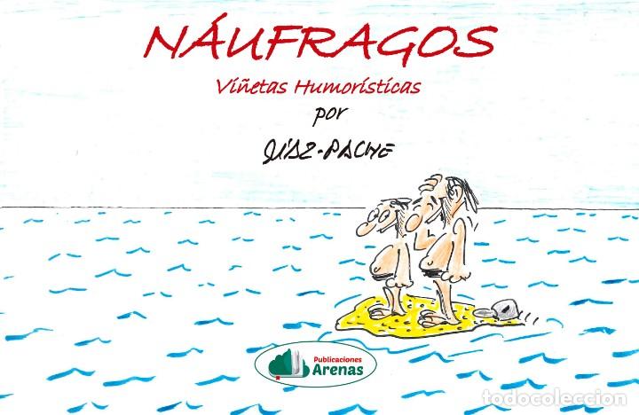 Livres: NAUFRAGOS, VI&Ntilde;ETAS HUMORISTICAS, CARLOS DIAZ-PACHE, PUBLICACIONES ARENAS ISBN 9788412266429