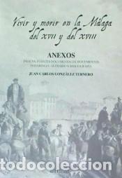 Livres: VIVIR Y MORIR EN LA M&Aacute;LAGA DEL XVII Y DEL XVIII VOL.IV + ANEXOS - JUAN CARLOS GONZALEZ TERNERO
