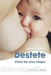 Libros: Destete. Final de una etapa - Padr&oacute;, Alba - Foto 1