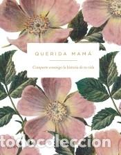 Libros: Querida mam&aacute;: Comparte conmigo la historia de tu vida - AA. VV. - Foto 1
