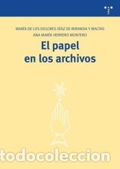 Livres: El papel en los archivos - Mar&iacute;a de los Dolores D&iacute;az de Miranda y Mac&iacute;as & Ana Mar&iacute;a Herrero Montero