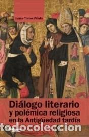Livres: Di&aacute;logo literario y pol&eacute;mica religiosa en la Antig&uuml;edad tard&iacute;a