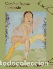 B&uuml;cher: Cecilia Vicu&ntilde;a. Vero&iacute;r el fracaso iluminado
