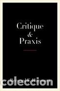 B&uuml;cher: Critique and Praxis - Harcourt, Bernard E.