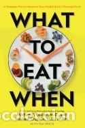 B&uuml;cher: What to Eat When: A Strategic Plan to Improve Your Health and Life Through Food - Roizen, Michael F.