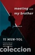 Libri: Meeting with My Brother: A Novella - Yi, Mun-Yol