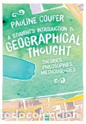 Livres: A Student&acirc;&euro;&trade;s Introduction to Geographical Thought - Pauline Couper