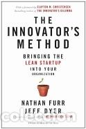 books: The Innovators Method: Bringing the Lean Start-Up Into Your Organization - Nathan R. Furr; Jeff