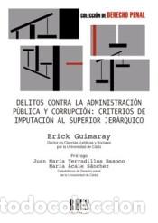 Livres: Delitos contra la Administraci&oacute;n P&uacute;blica y corrupci&oacute;n: criterios de imputaci&oacute;n al superior