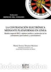 Livres: La contrataci&oacute;n electr&oacute;nica mediante plataformas en l&iacute;nea: Modelo negocial (B2C), r&eacute;gimen jur&iacute;dico