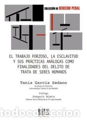 Livres: El trabajo forzoso, la esclavitud y sus pr&aacute;cticas an&aacute;logas como finalidades del delito de trata de