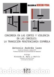 Livres: Concordia en las Cortes y violencia en las c&aacute;rceles: la transici&oacute;n penitenciaria espa&ntilde;ola