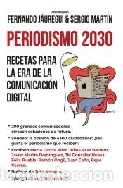 Libri: Periodismo 2030. Recetas para la era de la comunicaci&oacute;n digital