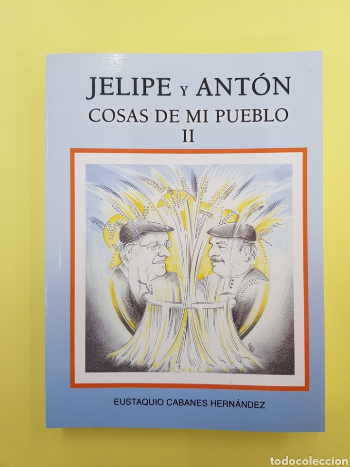 B&uuml;cher: Jelipe y Ant&oacute;n ,Cosas de mi pueblo, Eustaquio Cabanes ,Villena 2008