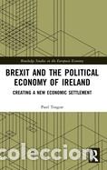 Livres: Brexit and the Political Economy of Ireland - Paul Teague