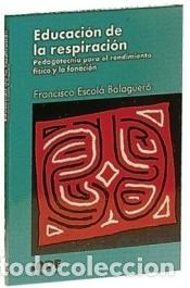 Libros: Educaci&oacute;n de la respiraci&oacute;n - Francisco Escol&aacute; Balaguer&oacute;