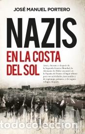 Libros: Nazis en la Costa del Sol - Jos&eacute; Manuel Portero - Foto 1