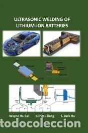 Libri: Ultrasonic Welding of Lithium-Ion Batteries - Wayne W. Cai; Bongsu Kang; S. Jack Hu