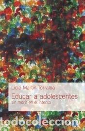Libros: Educar a adolescentes sin morir en el intento - Lidia Mart&iacute;n
