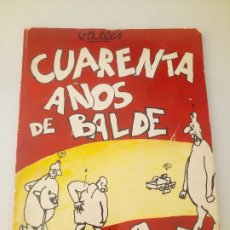 Libros: LIBRO CUARENTA AÑOS DE BALDE. DE VALLÉS EDITORIAL MADRAGORA. AÑO 1976. Lote 283500473