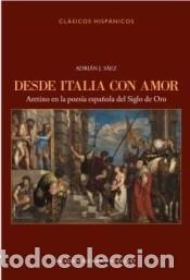 Libri: Desde Italia con amor: Aretino en la poes&iacute;a espa&ntilde;ola del Siglo de Oro