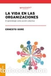 B&uuml;cher: La Vida En Las Organizaciones: El Aprendizaje Como Acci&oacute;n Colectiva - Gore, Ernesto