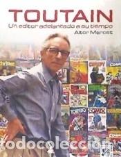 Libri: TOUTAIN, UN EDITOR ADELANTADO A SU TIEMPO