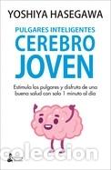Libri: Pulgares inteligentes, cerebro joven - Hasegawa, Yoshiya