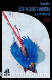 Libri: Esto no es para vosotros y otras historias