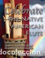 Libri: Celebrate the Native American Flute: Learn to Play the Native American Flute! - Claassen, Dick
