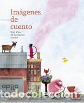 Livres: Im&aacute;genes de cuento: Diez a&ntilde;os de ilustraci&oacute;n infantil - APILA